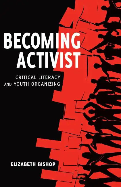 Becoming Activist: Critical Literacy and Youth Organizing - Paperback