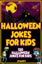 Halloween Jokes For Kids: 150 Halloween Jokes For Kids - Paperback