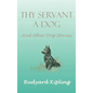 Thy Servant a Dog and Other Dog Stories - Hardcover