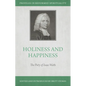 Holiness and Happiness: The Piety of Isaac Watts - Paperback