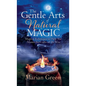 The Gentle Art of Natural Magic - Hardcover
