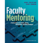 Faculty Mentoring: A Practical Manual for Mentors, Mentees, Administrators, and Faculty Developers - Paperback