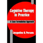 Cognitive Therapy in Practice: A Case Formulation Approach - Paperback