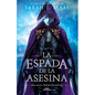 La Espada de la Asesina. Relatos de Trono de Cristal / The Assassins Blade: The Throne of Glass Novellas - Paperback