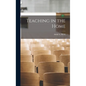 Teaching in the Home - Hardcover