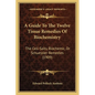 A Guide To The Twelve Tissue Remedies Of Biochemistry: The Cell-Salts, Biochemic, Or Schuessler Remedies (1909) - Paperback