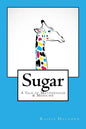 Sugar: A Tale of Motherhood & Medicine - Paperback