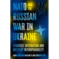 NATO and the Russian War in Ukraine: Strategic Integration and Military Interoperability - Hardcover