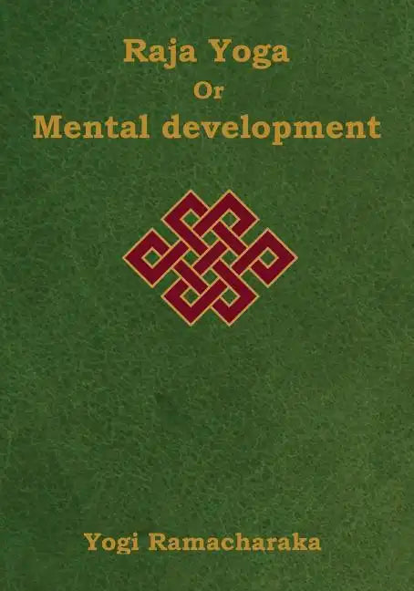 Raja Yoga or Mental development: A Series of Lessons in Raja Yoga (Large Print Edition) - Paperback