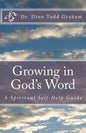Growing in God's Word: A Spiritual Self-Help Guide - Paperback