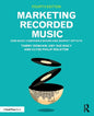 Marketing Recorded Music: How Music Companies Brand and Market Artists - Paperback
