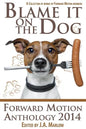 Blame it on the Dog (Forward Motion Anthology 2014) - Paperback