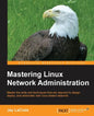 Mastering Linux Network Administration - Paperback