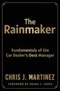 The Rainmaker: Fundamentals of the Car Dealer's Desk Manager - Paperback