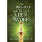 The Chronicle of The Three: Eden Sword - Paperback