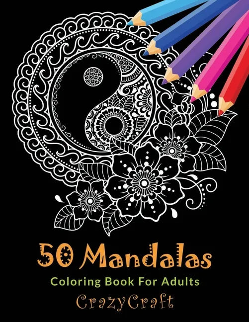 50 Mandalas Coloring Book For Adults: Inspire Creativity, Stress Relief and Bring Balance with 50 Mandala Coloring Pages - Paperback