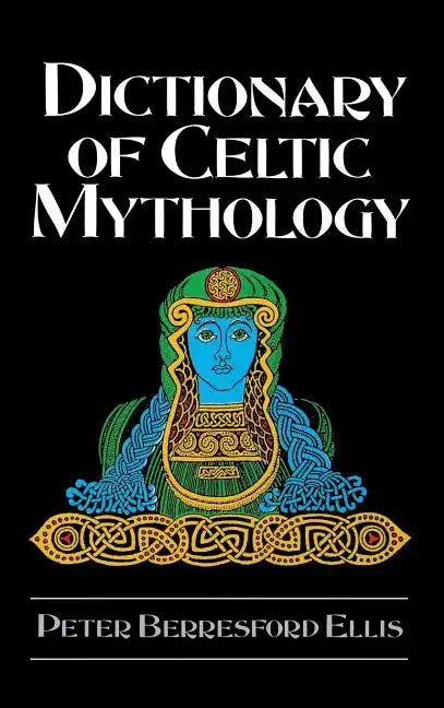 Dictionary of Celtic Mythology - Hardcover