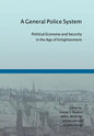 A General Police System: Political Economy and Security in the Age of Enlightenment - Hardcover