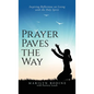Prayer Paves the Way: Inspiring Reflections on Living with the Holy Spirit - Hardcover