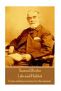 Samuel Butler - Life and Habbit: "In law, nothing is certain but the expense" - Paperback