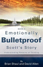 Emotionally Bulletproof Scott's Story - Book 3 - Paperback