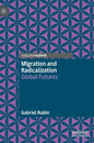 Migration and Radicalization: Global Futures - Hardcover
