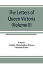 The letters of Queen Victoria, a selection from Her Majesty's correspondence between the years 1837 and 1861 (Volume II) 1844-1853 - Paperback
