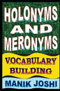 Holonyms and Meronyms: Vocabulary Building - Paperback