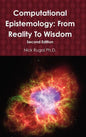 Computational Epistemology: From Reality To Wisdom - Hardcover