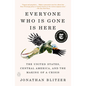 Everyone Who Is Gone Is Here: The United States, Central America, and the Making of a Crisis - Paperback