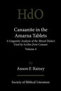 Canaanite in the Amarna Tablets: A Linguistic Analysis of the Mixed Dialect Used by Scribes from Canaan, Volume 4 - Paperback