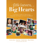 Little Learners, Big Hearts: A Teacher's Guide to Nurturing Empathy and Equity in Early Childhood(hope for Compassionate and Just Communities Starts w - Paperback