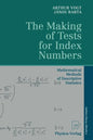 The Making of Tests for Index Numbers: Mathematical Methods of Descriptive Statistics - Paperback