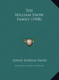 The William Snow Family (1908) - Hardcover