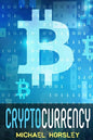 Cryptocurrency: The Complete Basics Guide For Beginners. Bitcoin, Ethereum, Litecoin and Altcoins, Trading and Investing, Mining, Secu - Paperback