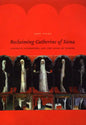 Reclaiming Catherine of Siena: Literacy, Literature, and the Signs of Others - Paperback