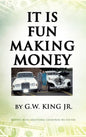 It Is Fun Making Money - Hardcover