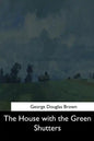 The House with the Green Shutters - Paperback