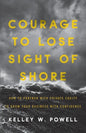 Courage to Lose Sight of Shore: How to Partner with Private Equity to Grow Your Business with Confidence - Paperback