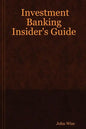 Investment Banking Insider's Guide - Paperback
