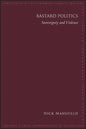 Bastard Politics: Sovereignty and Violence - Paperback