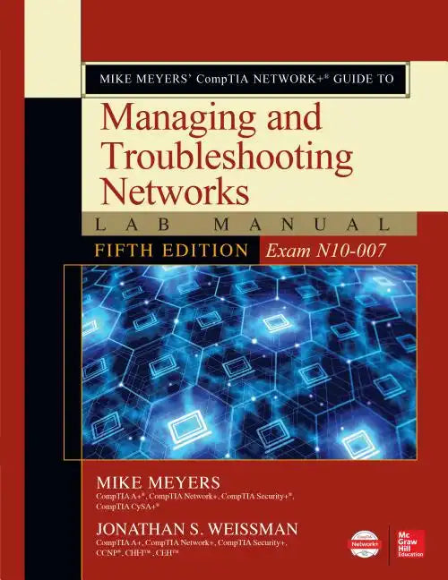 Mike Meyers' Comptia Network+ Guide to Managing and Troubleshooting Networks Lab Manual, Fifth Edition (Exam N10-007) - Paperback