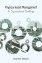 Physical Asset Management: An Organizational Challenge - Paperback