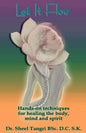 Let It Flowhands-On Techniques for Healing the Body, Mind and Spirit - Paperback