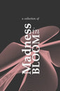 Madness in Bloom - Paperback
