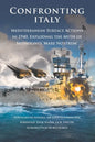Confronting Italy: Mediterranean Surface Actions in 1940. Exploding the Myth of Mussolini's 'Mare Nostrum - Paperback
