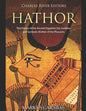 Hathor: The History of the Ancient Egyptian Sky Goddess and Symbolic Mother of the Pharaohs - Paperback