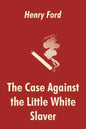 The Case Against the Little White Slaver - Paperback