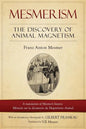 Mesmerism: The Discovery of Animal Magnetism: English Translation of Mesmer's historic Mémoire sur la découverte du Magnétisme Animal - Paperback