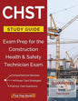 CHST Study Guide: Exam Prep for the Construction Health & Safety Technician Exam - Paperback